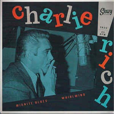 Charlie Rich – Midnite Blues / Whirlwind